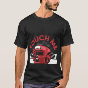Camiseta Toque Em Mim E Sua Primeira Lição De Boxin É Free 