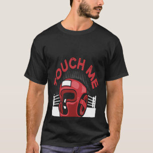 Camiseta Toque Em Mim E Sua Primeira Lição De Boxin É Free 