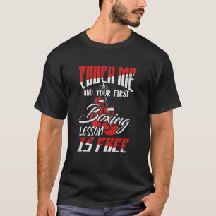 Camiseta Toque Em Mim E Sua Primeira Lição De Boxing É O Gy