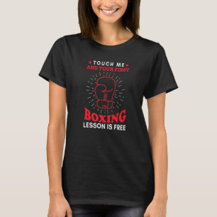 Camiseta Toque Em Mim E Sua Primeira Lição De Boxing Está L