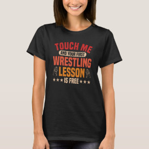 Camiseta Toque Em Mim E Sua Primeira Lição De Luta É Livre