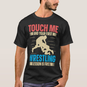 Camiseta Toque Em Mim E Sua Primeira Lição De Luta Está Liv
