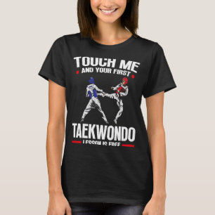 Camiseta Toque Em Mim E Sua Primeira Lição De Taekwondo É G