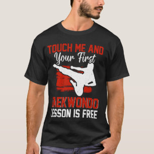 Camiseta Toque em mim e sua primeira lição de Taekwondo é g