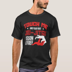 Camiseta Toque Em Mim E Sua Primeira Lição Jiu Jitsu É Livr