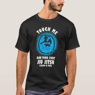 Camiseta Toque Em Mim E Sua Primeira Lição Jiu Jitsu É Livr