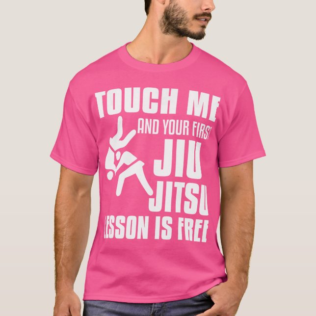 Camiseta Toque Em Mim E Sua Primeira Lição Jiu Jitsu Está L (Frente)