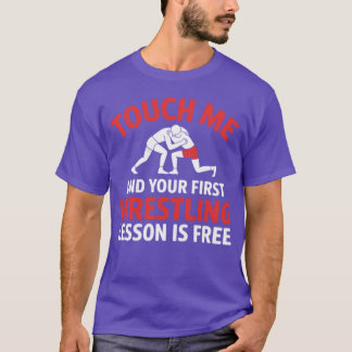 Camiseta Toque Me E Sua Primeira Lição De Luta Livre É Grát
