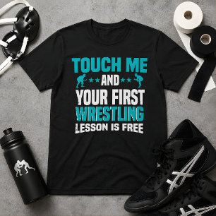 Camiseta Toque Me E Sua Primeira Lição De Luta Livre É Grát