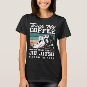 Camiseta Toque Meu Café E Sua Aula De Jiu Jitsu Ft É
