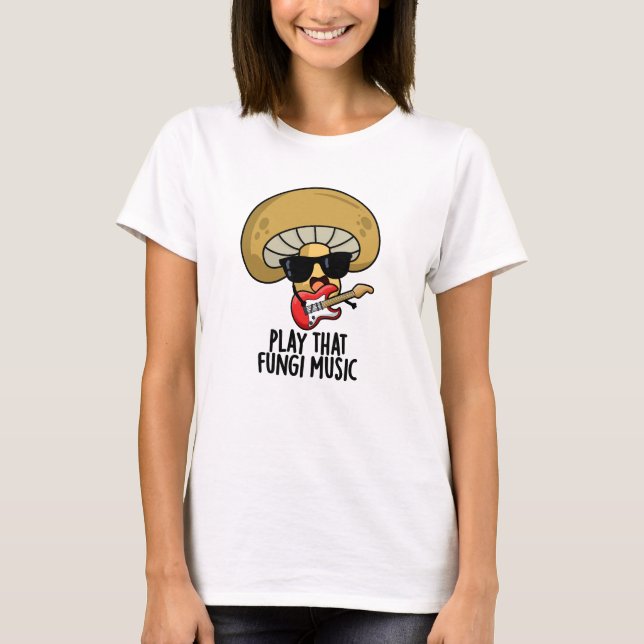 Camiseta Toque O Fungi Music Engraçado Mushroom Pun (Frente)