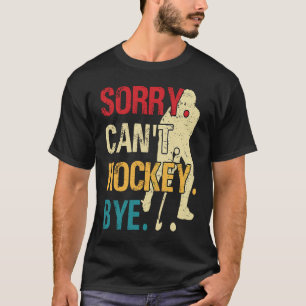 Camiseta Tóquio Hockey Desculpe Não Pode Hockey Tchau Retro