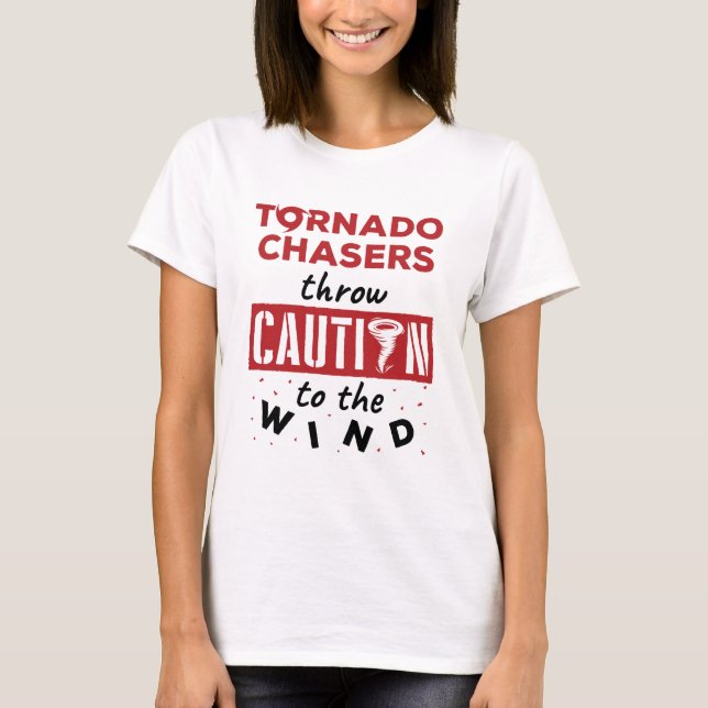Camiseta Tornado Chaser Tempestade Perseguindo Vento Engraç (Frente)
