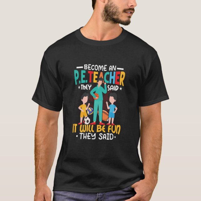 Camiseta Tornam-Se Professores De Pe Que Disseram Ensino Fí (Frente)