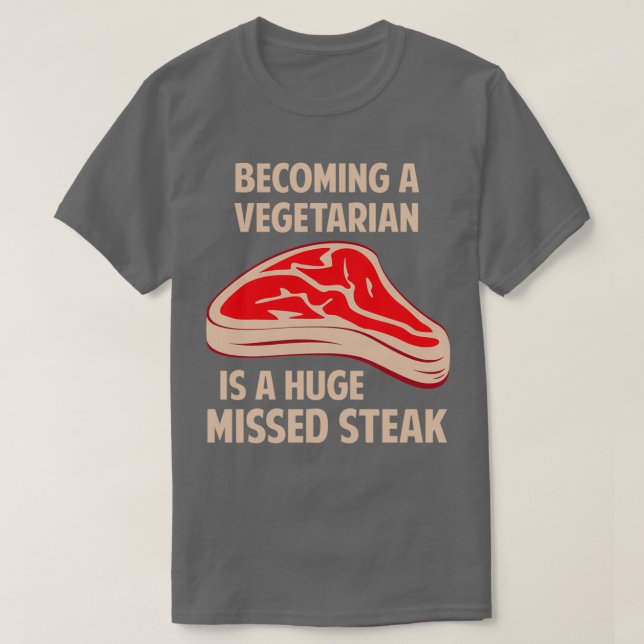 Camiseta Tornando-Se Vegetariano É Um Enorme Bife Perdido (Frente do Design)