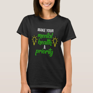 Camiseta Tornar a saúde mental prioritária a consciência ve