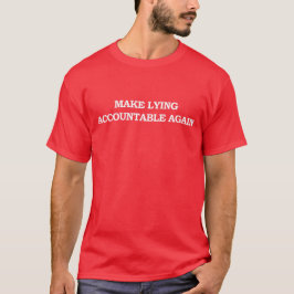 Camiseta Tornar as Mentiras Responsáveis Novamente