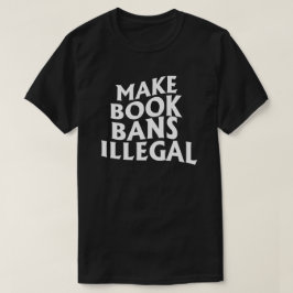 Camiseta Tornar as proibições de livros ilegais