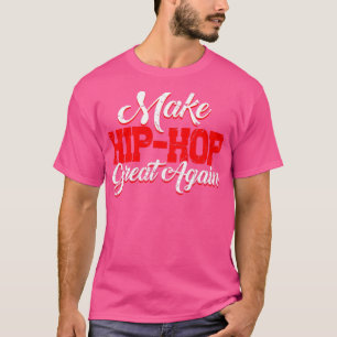 Camiseta Tornar Excelente Hip Hop Novamente