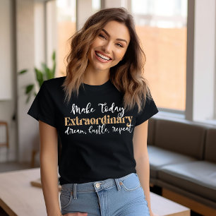 Camiseta Tornar o dia atual extraordinário