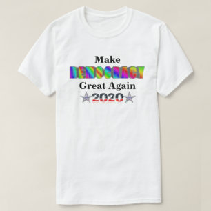 Camiseta Tornar o Excelente da Democracia Novamente 2020