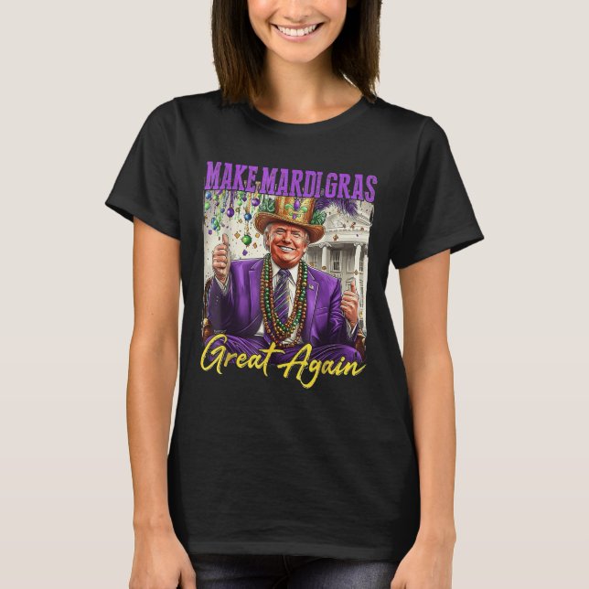 Camiseta Tornar o Excelente Mardi Gras novamente (Frente)