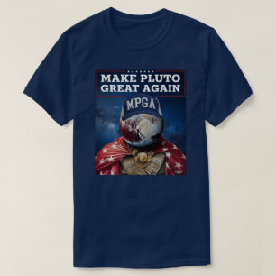 Camiseta Tornar o Excelente Plutão novamente