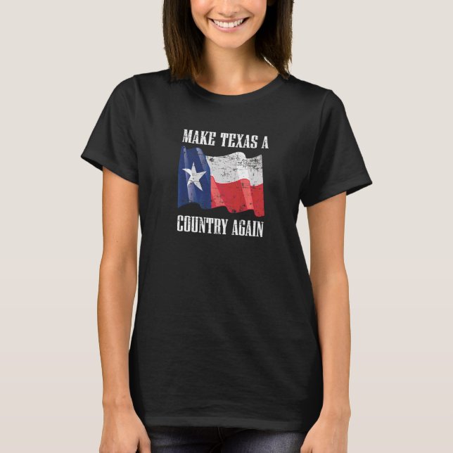 Camiseta Tornar o Texas um país novamente Estado independen (Frente)