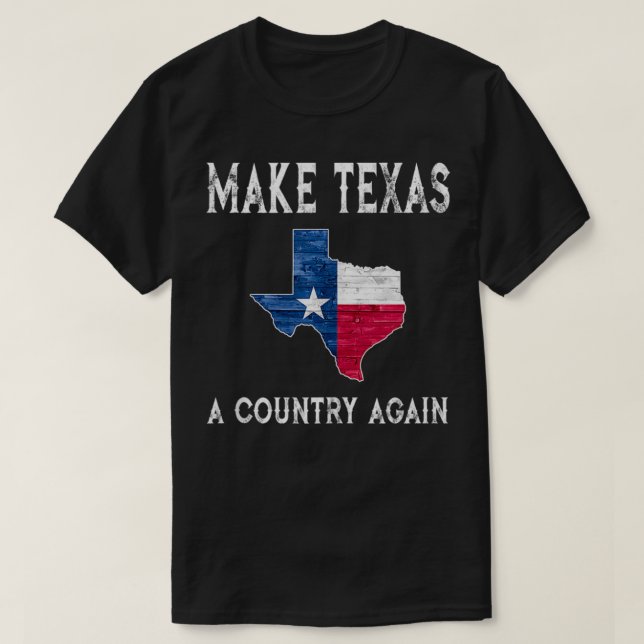 Camiseta Tornar o Texas um país novamente Sinalizador de Se (Frente do Design)