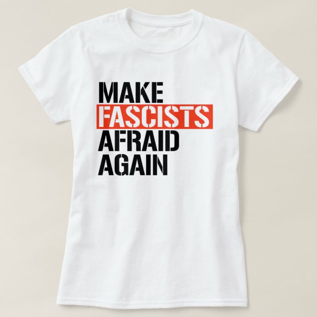 Camiseta Tornar os fascistas com medo novamente (Frente do Design)