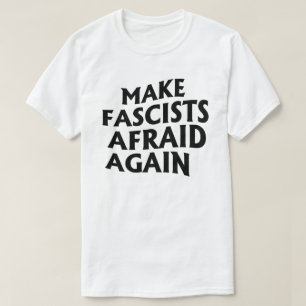 Camiseta Tornar os fascistas com medo novamente