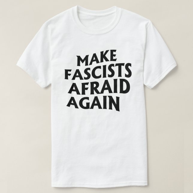 Camiseta Tornar os fascistas com medo novamente (Frente do Design)