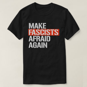 Camiseta Tornar os fascistas com medo novamente