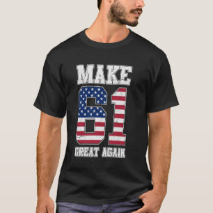 Camiseta Torne 61 Grande Novamente 61º Aniversário Patrióti