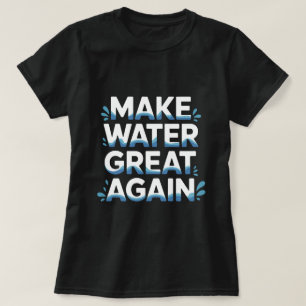 Camiseta Torne a Água Grande Novamente