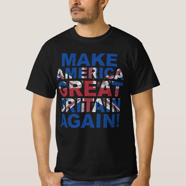 Camiseta Torne a América Grã-Bretanha Novamente | Paródia P (Frente)