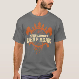 Camiseta Torne a madeira mais barata novamente