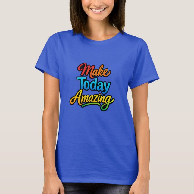 Camiseta Torne Hoje Incrível (Frente)