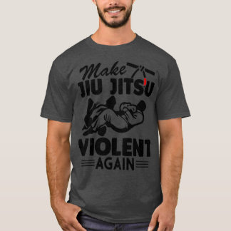 Camiseta Torne Jiu Jitsu Violento Novamente Engraçado Jiu J