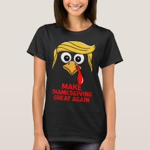 Camiseta Torne o Dia de Ação de Graças Grande Novamente Tru