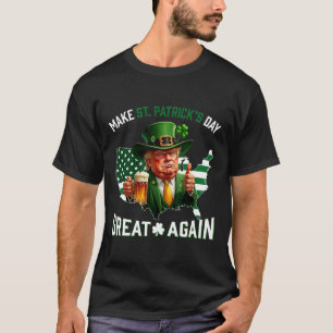 Camiseta Torne o Dia de São Patrício Grande Novamente Trump