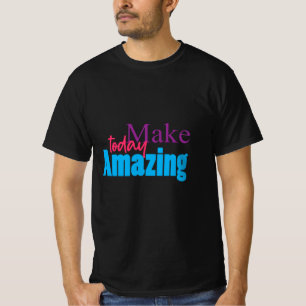 Camiseta Torne o dia incrível - Design de motivação colorid