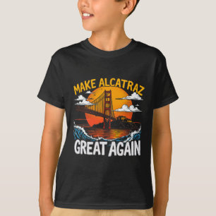 Camiseta Torne O Excelente Alcatraz Novamente Engraçado Tru