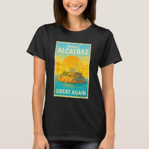 Camiseta Torne O Excelente Alcatraz Novamente Engraçado Tru
