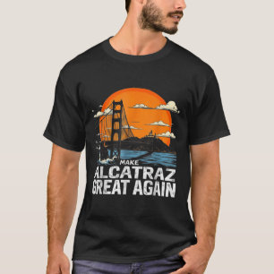 Camiseta Torne O Excelente Alcatraz Novamente Engraçado Tru