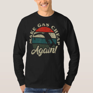 Camiseta Torne O Gás Barato Novamente Bomba De Gasolina Vin
