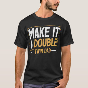 Camiseta Torne-o Um Duplo Pai de Gêmeos Divertido Dia dos P
