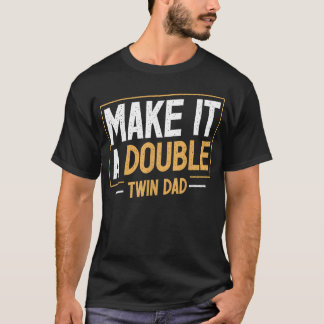 Camiseta Torne-o Um Duplo Pai de Gêmeos Divertido Dia dos P
