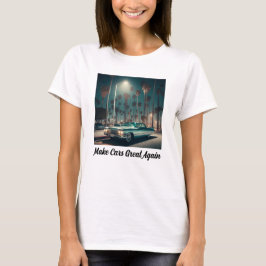 Camiseta Torne os Carros Ótimos Novamente