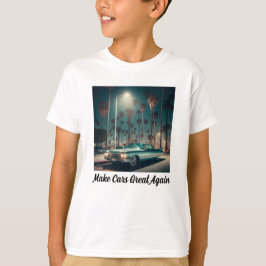 Camiseta Torne os Carros Ótimos Novamente